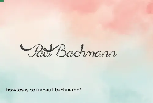 Paul Bachmann
