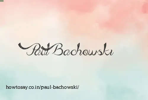 Paul Bachowski