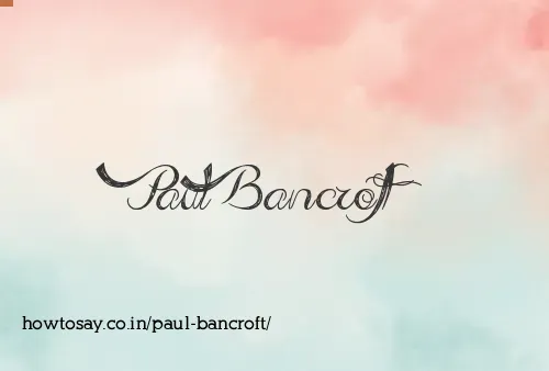 Paul Bancroft