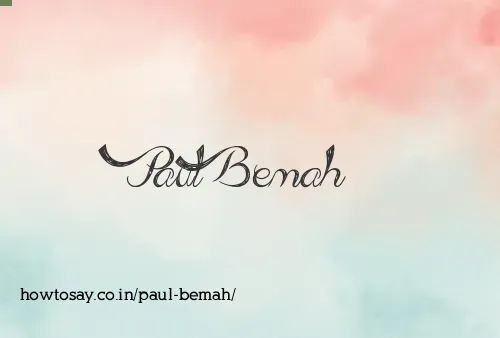 Paul Bemah