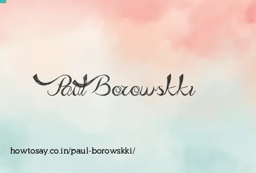 Paul Borowskki