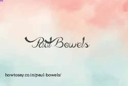 Paul Bowels
