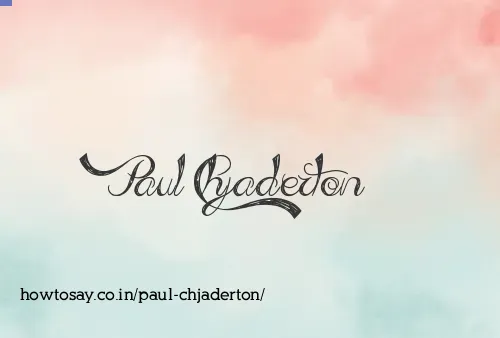 Paul Chjaderton