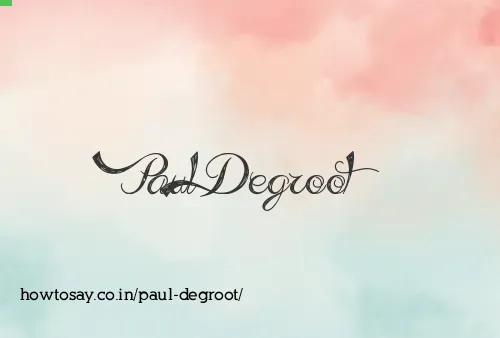 Paul Degroot