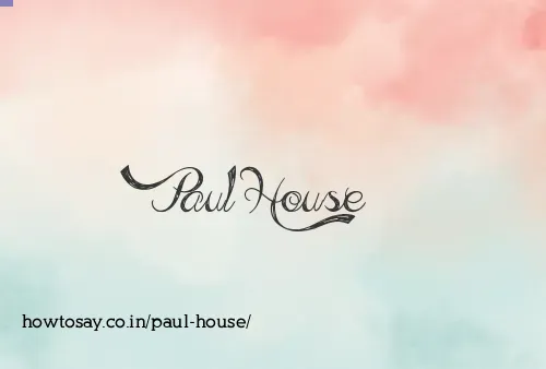 Paul House