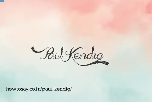 Paul Kendig