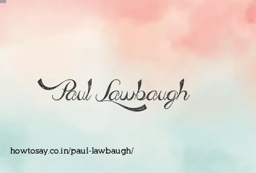 Paul Lawbaugh
