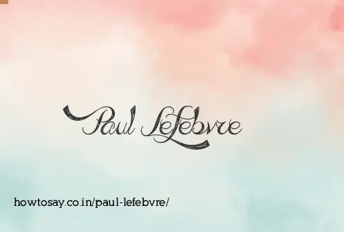 Paul Lefebvre