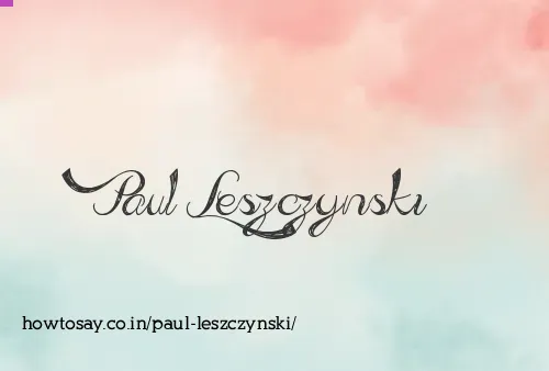Paul Leszczynski