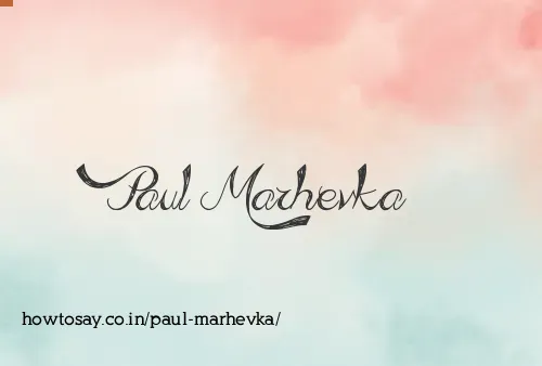 Paul Marhevka