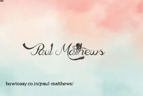 Paul Matthews