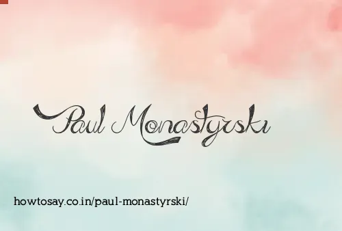 Paul Monastyrski