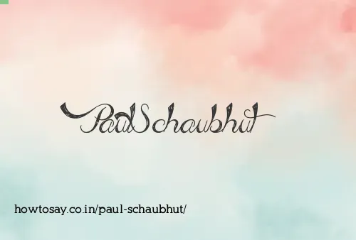 Paul Schaubhut
