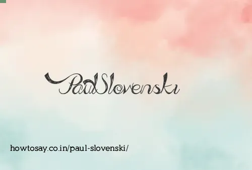 Paul Slovenski