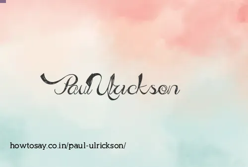 Paul Ulrickson