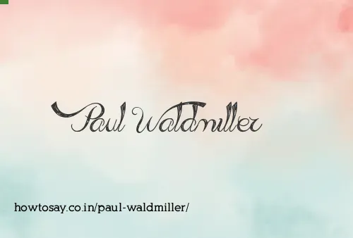 Paul Waldmiller