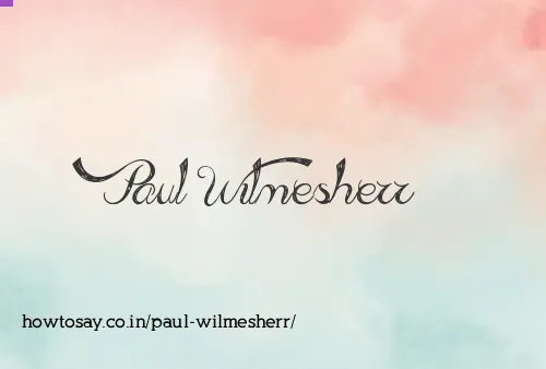 Paul Wilmesherr