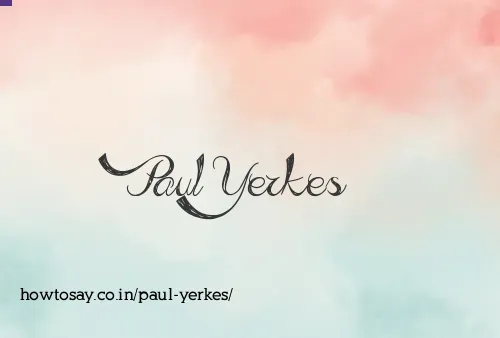 Paul Yerkes
