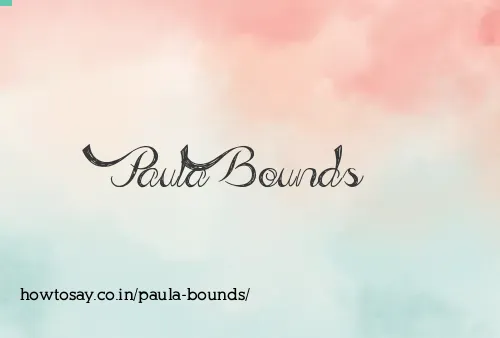 Paula Bounds