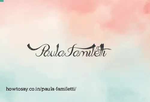 Paula Familetti