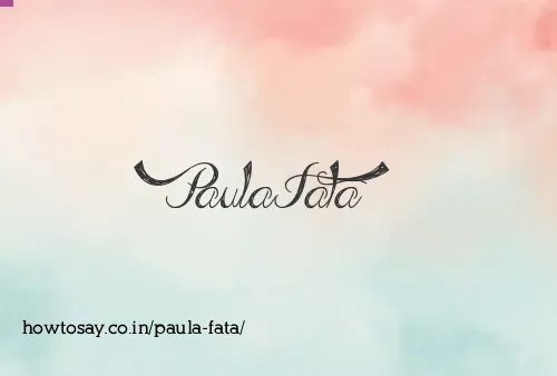 Paula Fata