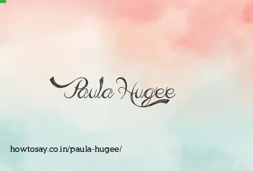 Paula Hugee
