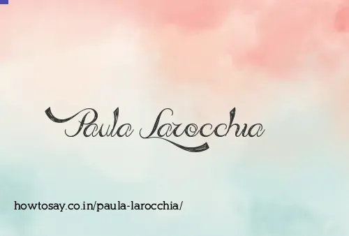 Paula Larocchia
