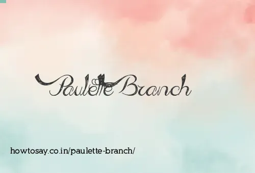 Paulette Branch