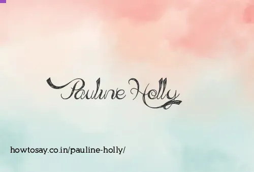 Pauline Holly