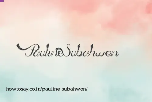 Pauline Subahwon