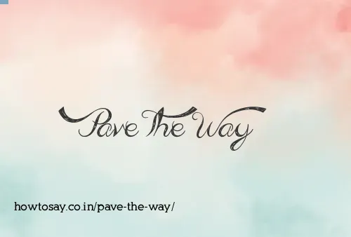 Pave The Way