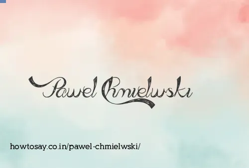 Pawel Chmielwski