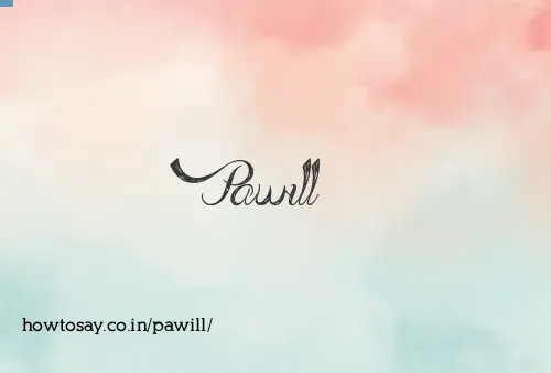 Pawill