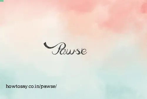 Pawse