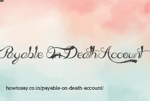 Payable On Death Account