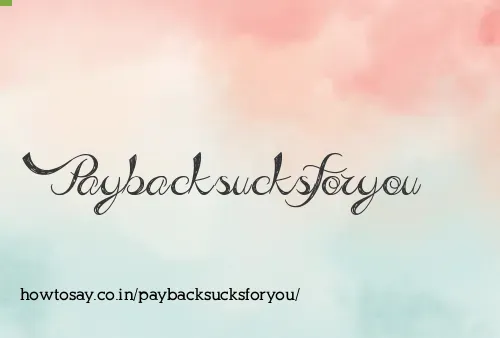 Paybacksucksforyou