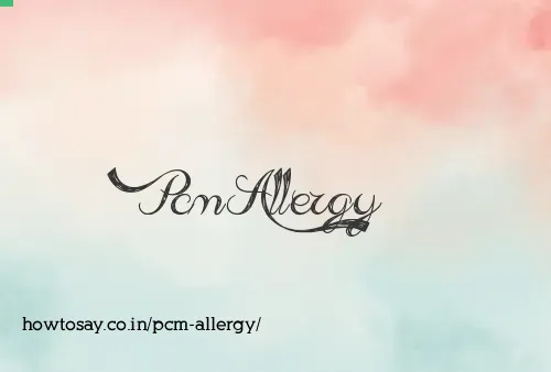Pcm Allergy