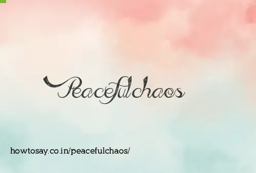Peacefulchaos