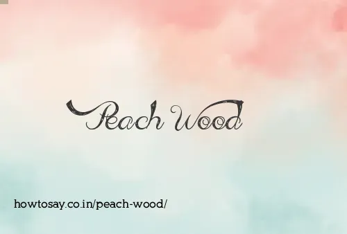 Peach Wood