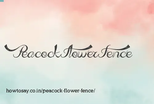 Peacock Flower Fence