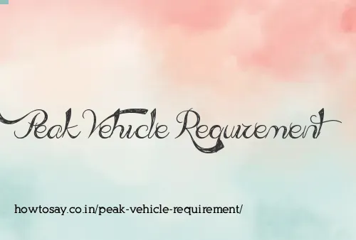 Peak Vehicle Requirement