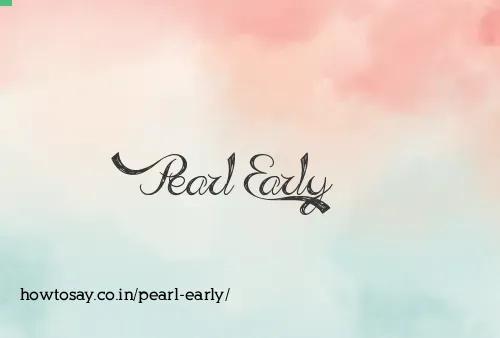 Pearl Early