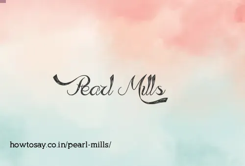 Pearl Mills