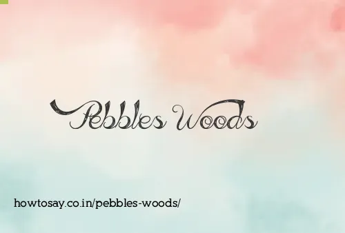 Pebbles Woods