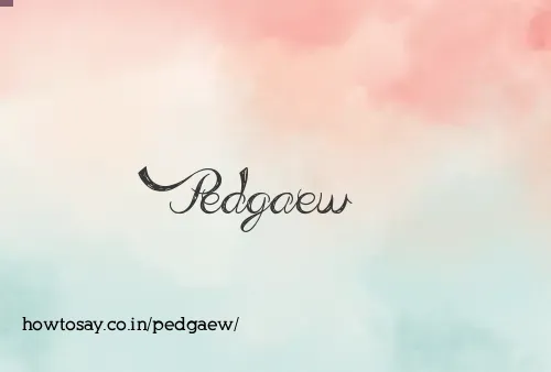 Pedgaew