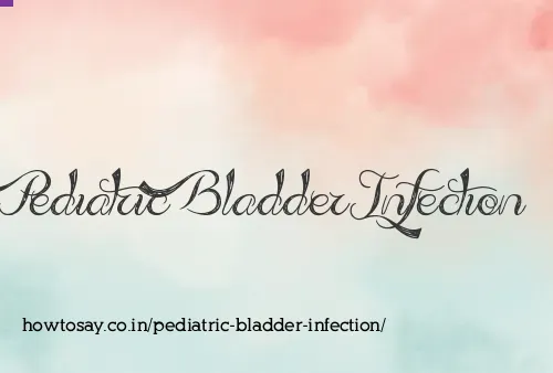 Pediatric Bladder Infection