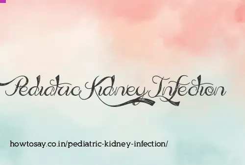 Pediatric Kidney Infection