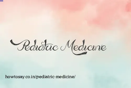 Pediatric Medicine