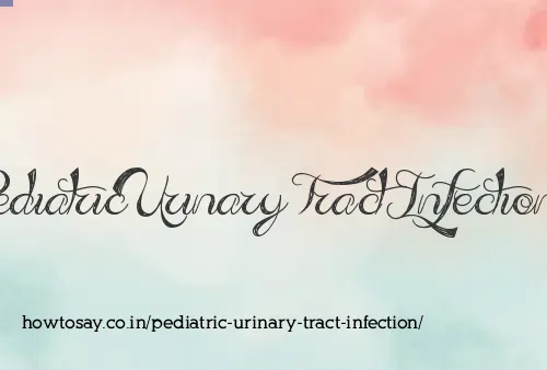 Pediatric Urinary Tract Infection