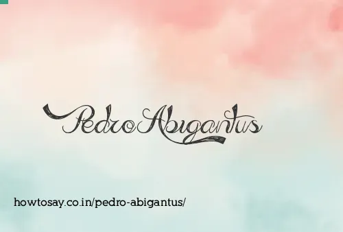 Pedro Abigantus